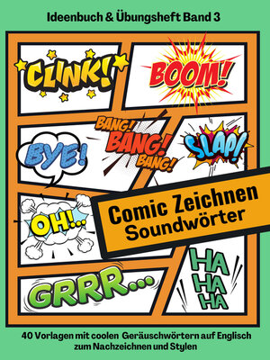 cover image of Comic Soundwörter zeichnen und kreativ gestalten Schriftarten Buchstaben Ideenbuch und Übungsheft für Kinder, Teenager, Erwachsene 40 Vorlagen mit coolen Geräuschwörtern auf Englisch